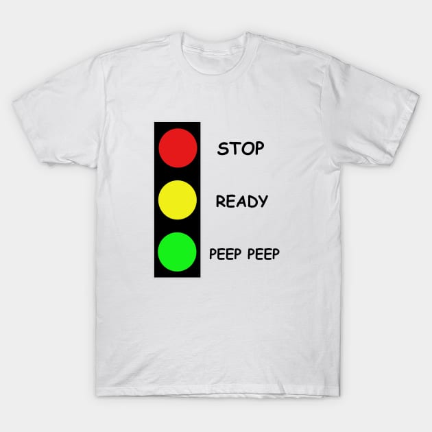 Stop Ready Peep Peep T-Shirt by wael store